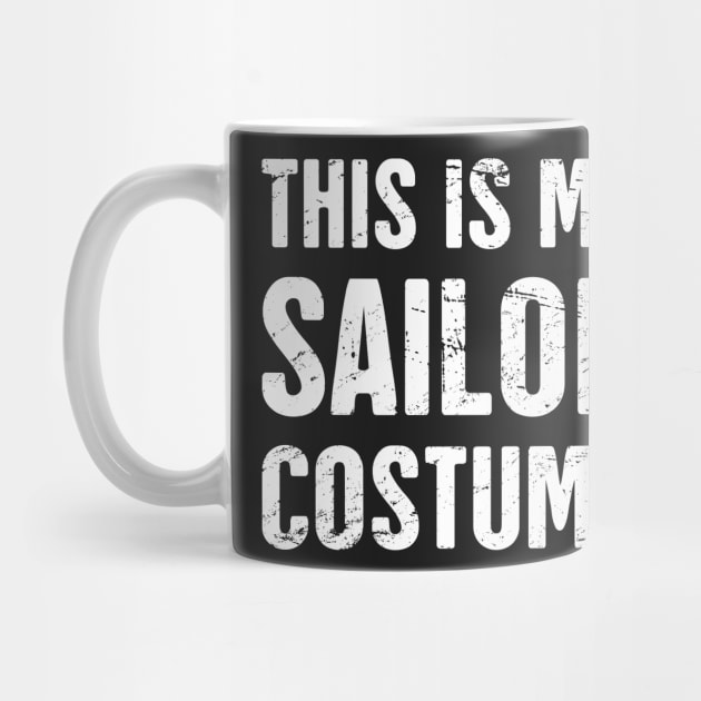 This Is My Sailor Costume | Halloween Costume by MeatMan